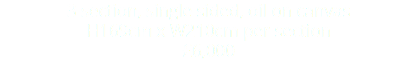 3 section, single sided, oil on canvas H169cm x W210cm per section £6,000